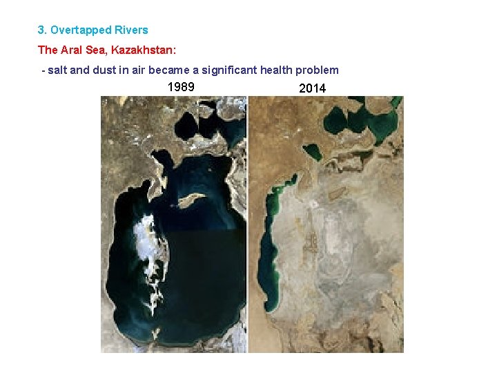 3. Overtapped Rivers The Aral Sea, Kazakhstan: - salt and dust in air became 3. Overtapped Rivers The Aral Sea, Kazakhstan: - salt and dust in air became