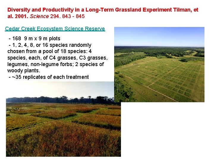 Diversity and Productivity in a Long-Term Grassland Experiment Tilman, et al. 2001. Science 294. Diversity and Productivity in a Long-Term Grassland Experiment Tilman, et al. 2001. Science 294.