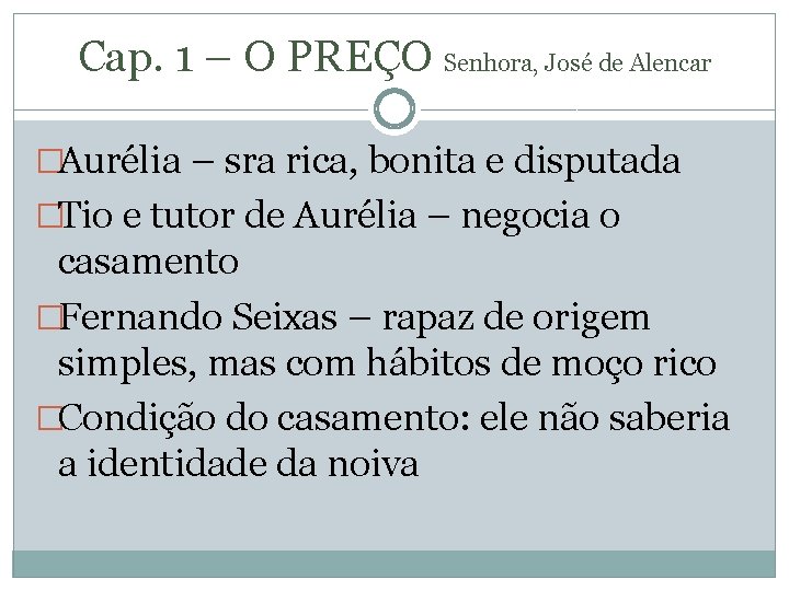 Cap. 1 – O PREÇO Senhora, José de Alencar �Aurélia – sra rica, bonita