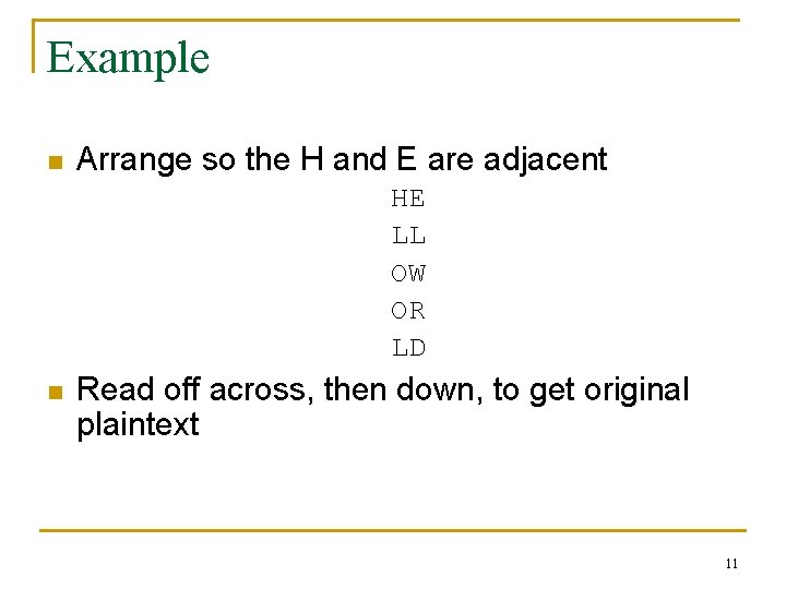 Example n Arrange so the H and E are adjacent HE LL OW OR