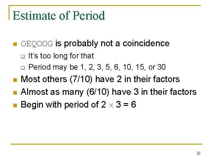 Estimate of Period n OEQOOG is probably not a coincidence q q n n