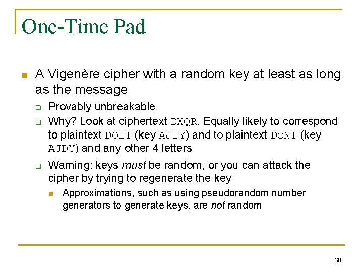 One-Time Pad n A Vigenère cipher with a random key at least as long