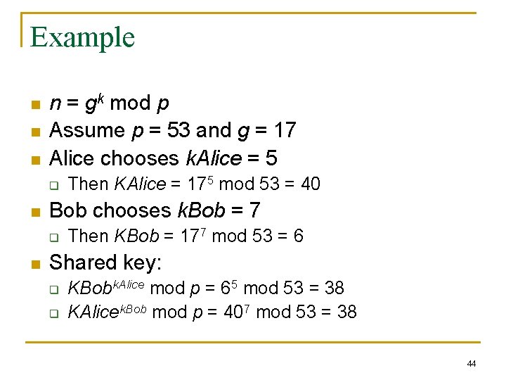 Example n n = gk mod p Assume p = 53 and g =