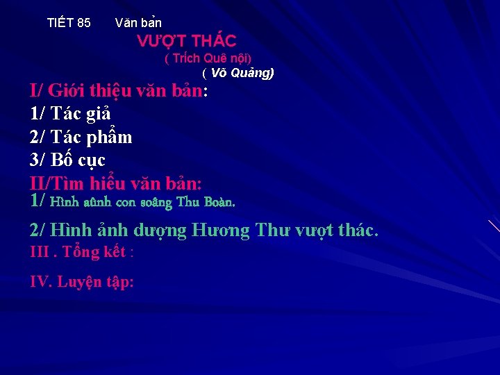 TIẾT 85 Văn ba n VƯỢT THÁC ( Tri ch Quê nô i) (