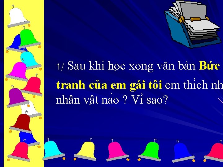 1/ Sau khi ho c xong văn bản Bức tranh của em gái tôi