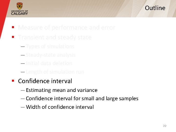 Outline § Measure of performance and error § Transient and steady state — Types