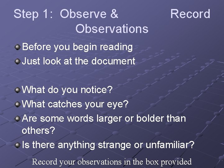 Step 1: Observe & Observations Record Before you begin reading Just look at the