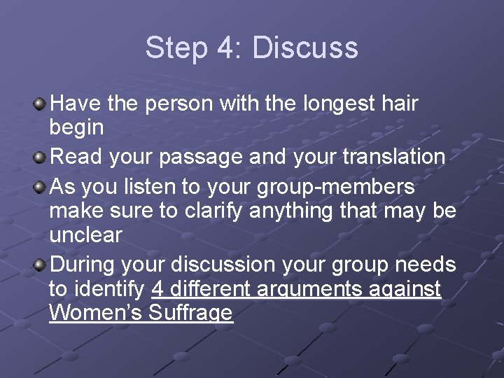 Step 4: Discuss Have the person with the longest hair begin Read your passage