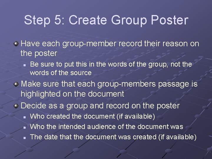 Step 5: Create Group Poster Have each group-member record their reason on the poster