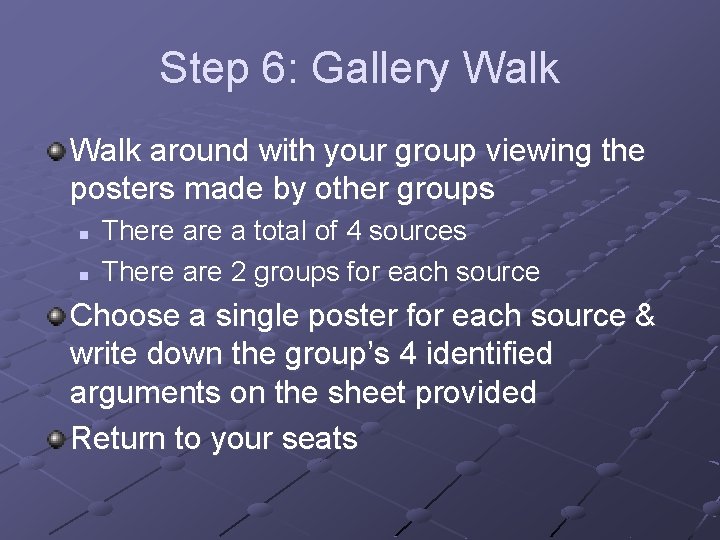 Step 6: Gallery Walk around with your group viewing the posters made by other