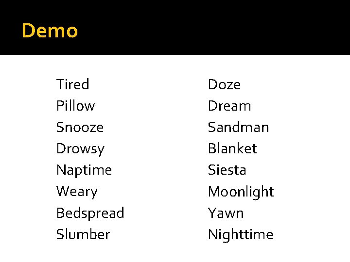 Demo Tired Pillow Snooze Drowsy Naptime Weary Bedspread Slumber Doze Dream Sandman Blanket Siesta