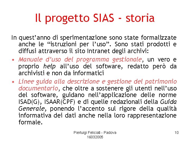 Il progetto SIAS - storia In quest’anno di sperimentazione sono state formalizzate anche le