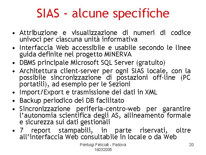 SIAS - alcune specifiche • Attribuzione e visualizzazione di numeri di codice univoci per