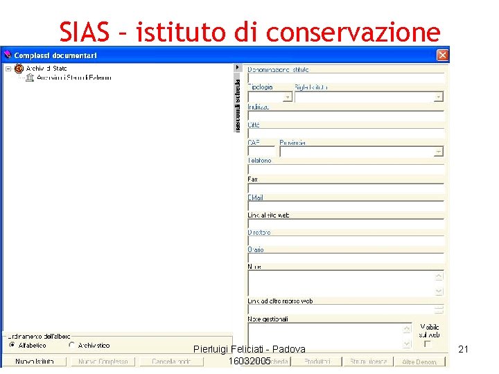 SIAS – istituto di conservazione Pierluigi Feliciati - Padova 16032005 21 