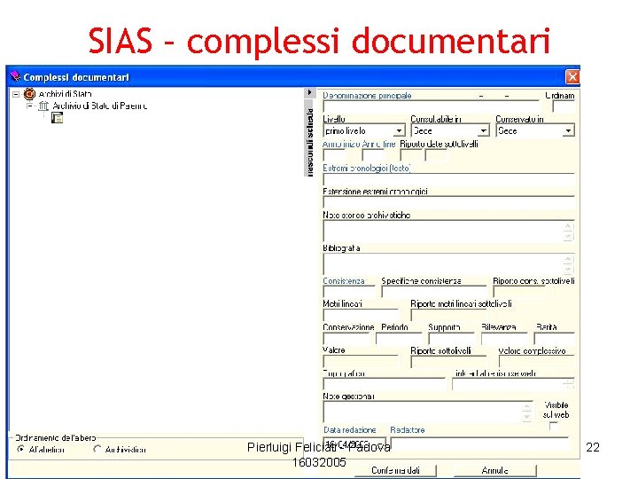 SIAS – complessi documentari Pierluigi Feliciati - Padova 16032005 22 