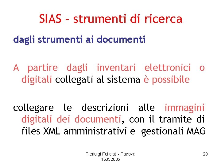 SIAS – strumenti di ricerca dagli strumenti ai documenti A partire dagli inventari elettronici