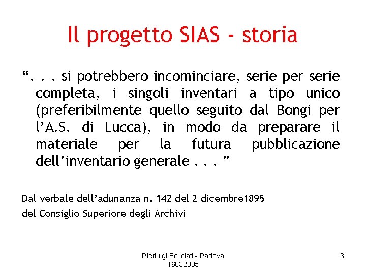 Il progetto SIAS - storia “. . . si potrebbero incominciare, serie per serie