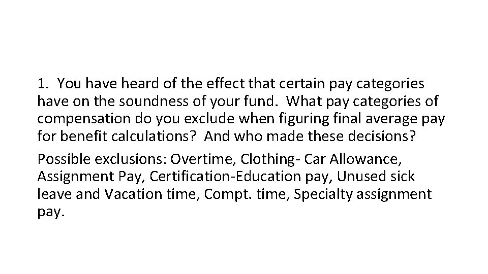 1. You have heard of the effect that certain pay categories have on the