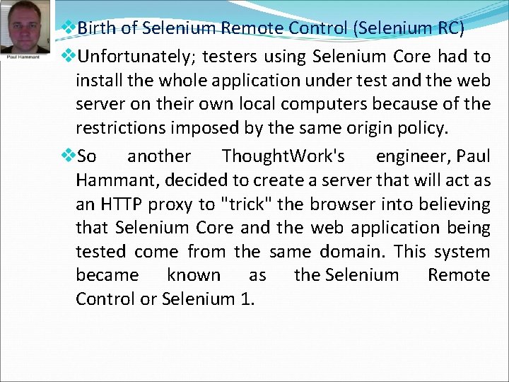 v. Birth of Selenium Remote Control (Selenium RC) v. Unfortunately; testers using Selenium Core