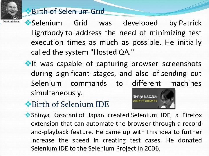 v. Birth of Selenium Grid v. Selenium Grid was developed by Patrick Lightbody to