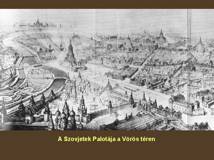 A Szovjetek Palotája a Vörös téren 