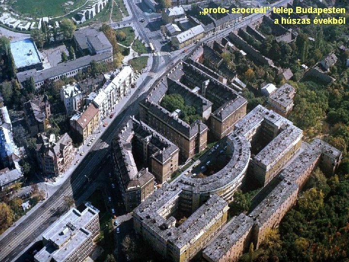 „proto- szocreál” telep Budapesten a húszas évekből 