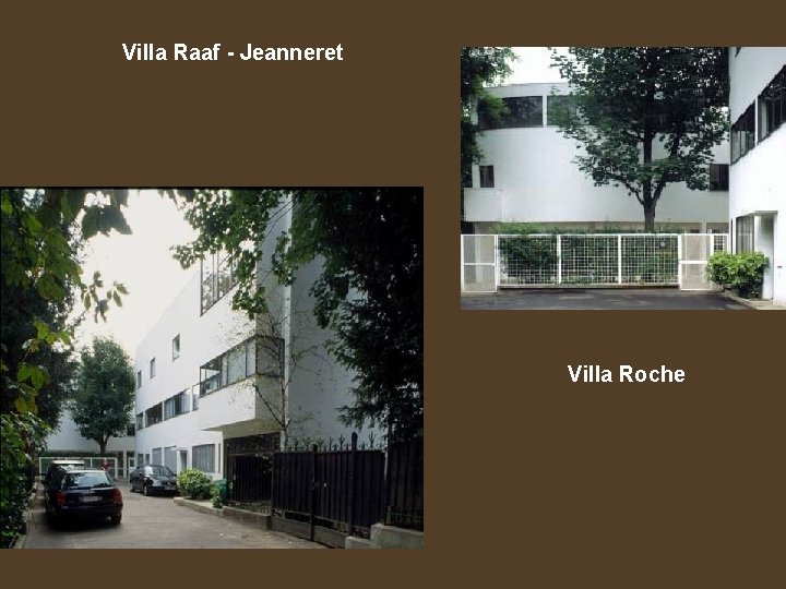 Villa Raaf - Jeanneret Villa Roche 