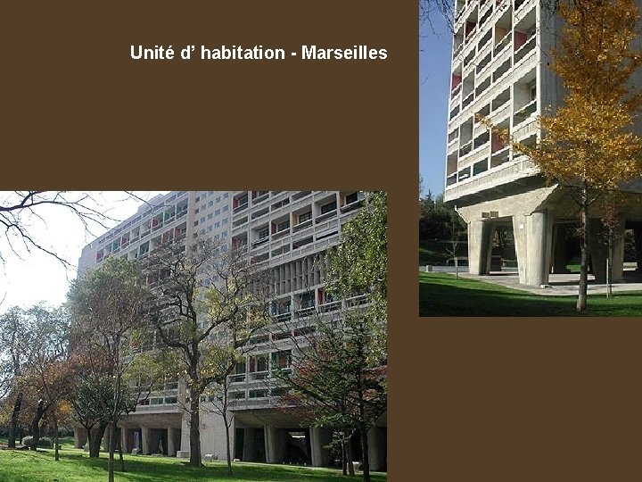Unité d’ habitation - Marseilles 