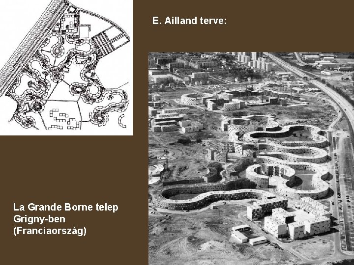 E. Ailland terve: La Grande Borne telep Grigny-ben (Franciaország) 