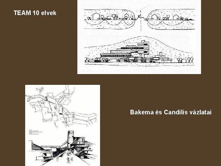 TEAM 10 elvek Bakema és Candilis vázlatai 