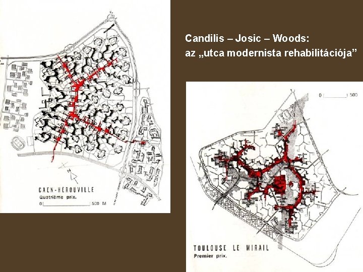 Candilis – Josic – Woods: az „utca modernista rehabilitációja” 