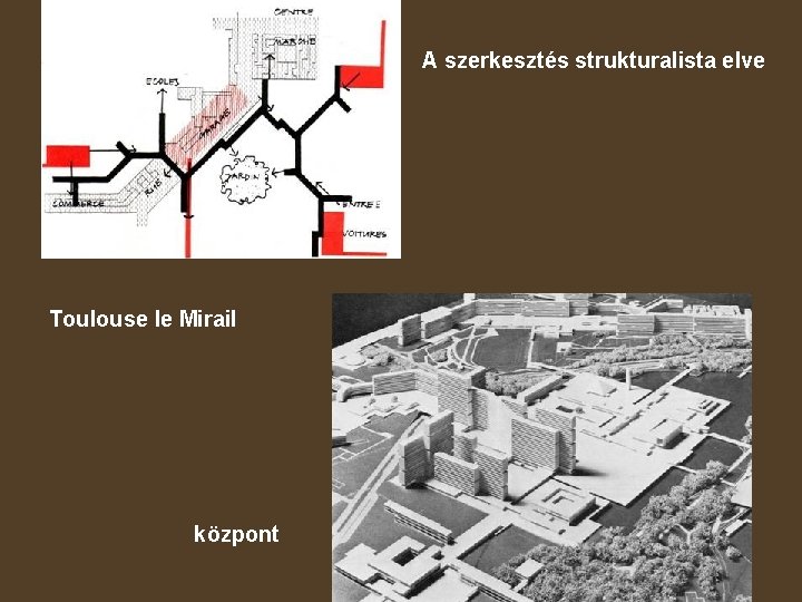 A szerkesztés strukturalista elve Toulouse le Mirail központ 