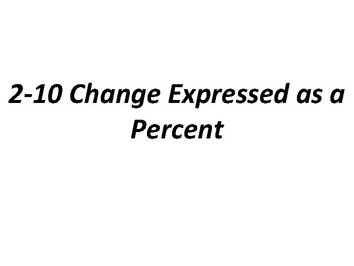 2 -10 Change Expressed as a Percent 