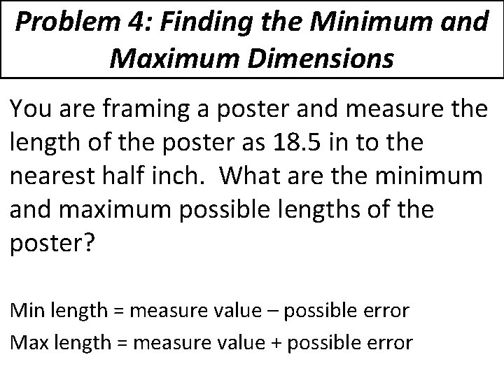 Problem 4: Finding the Minimum and Maximum Dimensions You are framing a poster and