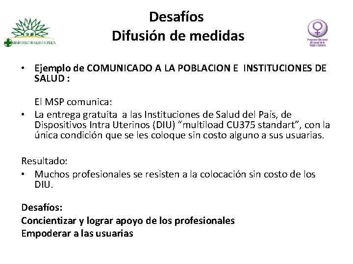 Desafíos Difusión de medidas • Ejemplo de COMUNICADO A LA POBLACION E INSTITUCIONES DE
