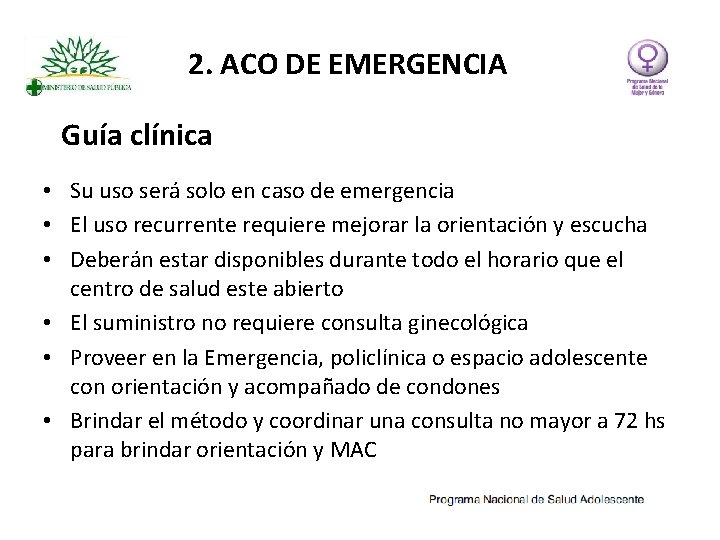 2. ACO DE EMERGENCIA Guía clínica • Su uso será solo en caso de