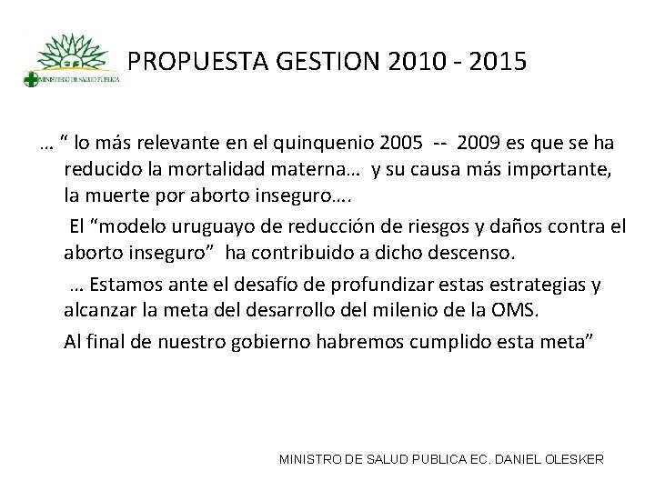 PROPUESTA GESTION 2010 - 2015 … “ lo más relevante en el quinquenio 2005