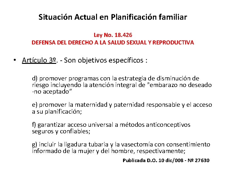Situación Actual en Planificación familiar Ley No. 18. 426 DEFENSA DEL DERECHO A LA
