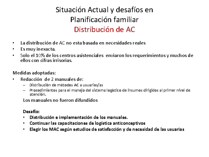 Situación Actual y desafíos en Planificación familiar Distribución de AC • • • La