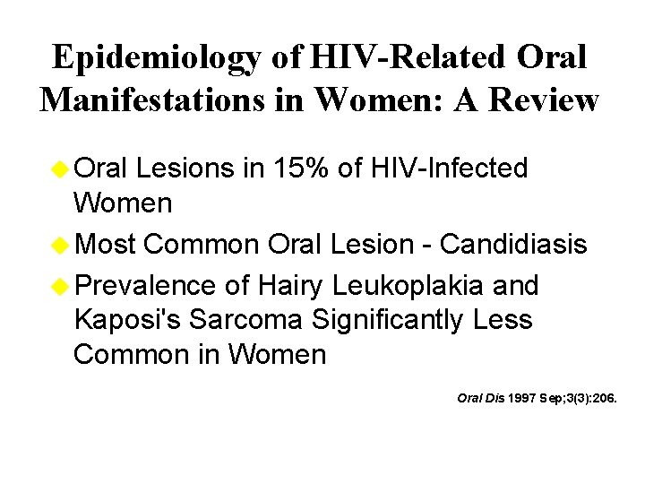 Epidemiology of HIV-Related Oral Manifestations in Women: A Review u Oral Lesions in 15%
