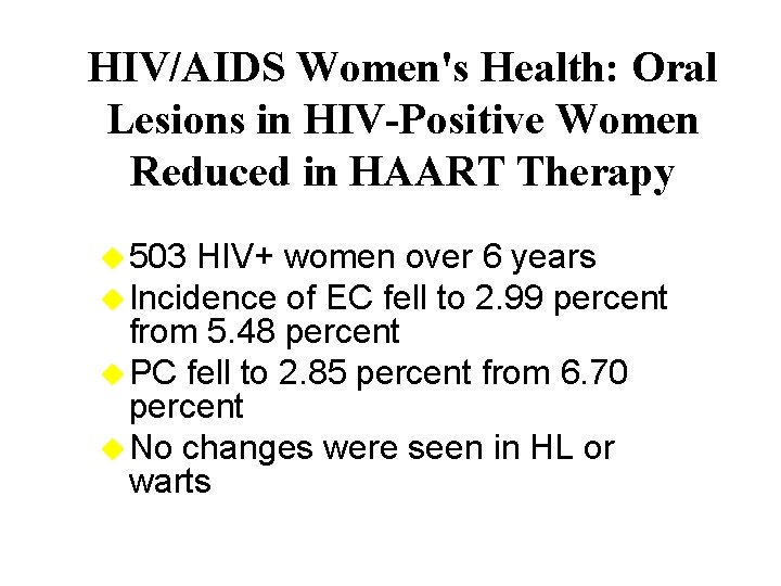 HIV/AIDS Women's Health: Oral Lesions in HIV-Positive Women Reduced in HAART Therapy u 503