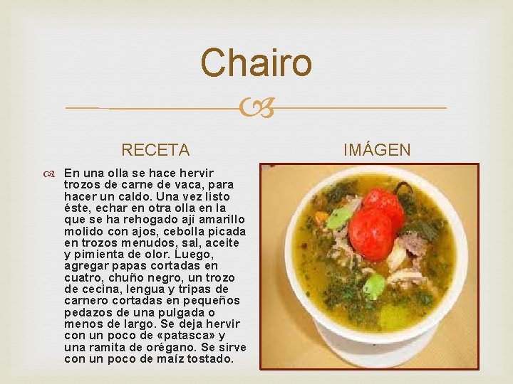 Chairo RECETA En una olla se hace hervir trozos de carne de vaca, para