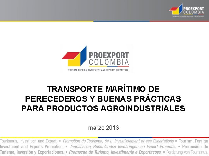 TRANSPORTE MARÍTIMO DE PERECEDEROS Y BUENAS PRÁCTICAS PARA PRODUCTOS AGROINDUSTRIALES marzo 2013 