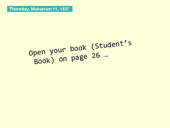 Thursday, Muharram 11, 1437 s ’ t n e d u t S (