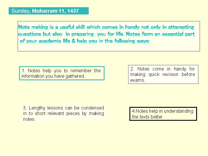 Sunday, Muharram 11, 1437 1. Notes help you to remember the information you have