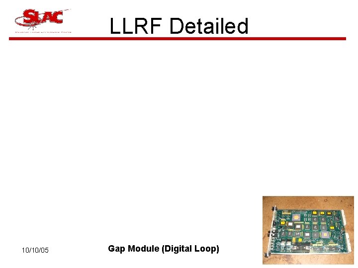 LLRF Detailed 10/10/05 IQA 1 RFP Module IQA 2 Comb Gap Modules (Digital (Analog