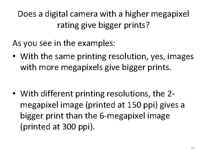 Does a digital camera with a higher megapixel rating give bigger prints? As you