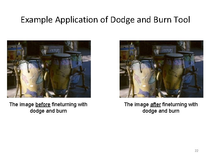Example Application of Dodge and Burn Tool The image before fineturning with dodge and