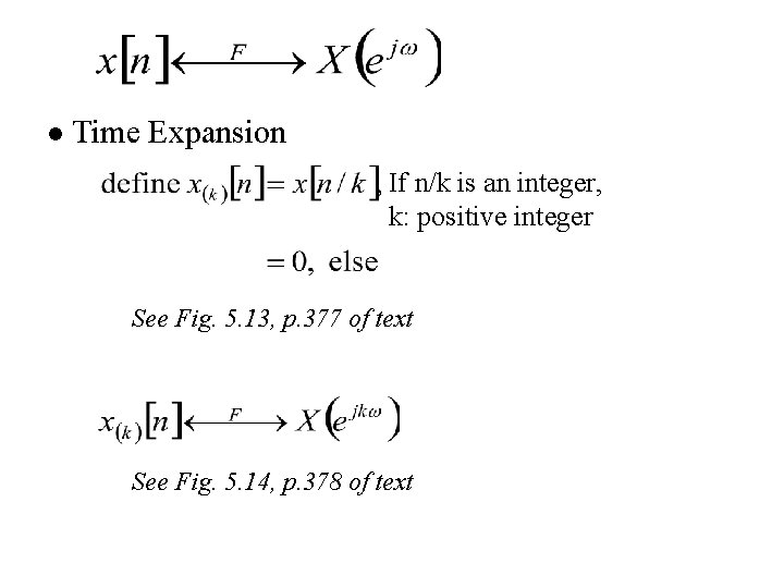 l Time Expansion If n/k is an integer, k: positive integer See Fig. 5.