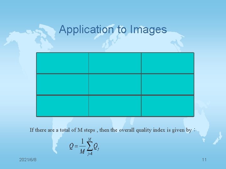 Application to Images If there a total of M steps , then the overall